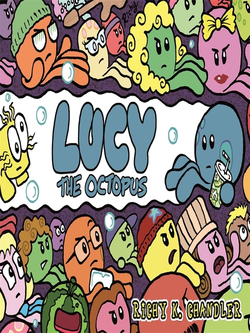 Title details for Lucy the Octopus by Richy K. Chandler - Available